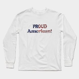 Proud American! Long Sleeve T-Shirt